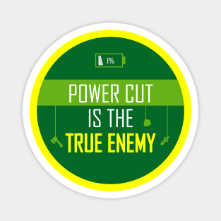 Power cut is the true enemy! Magnet