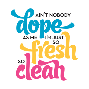 So Fresh So Clean T-Shirt