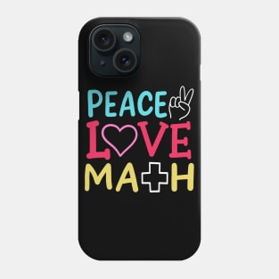 Peace Love Math Phone Case