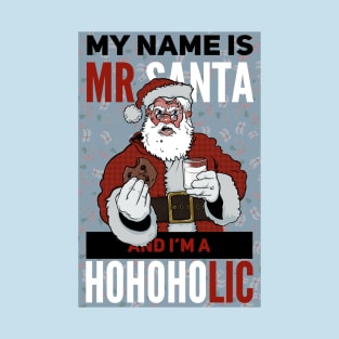 Mr Santa HoHoHolic T-Shirt