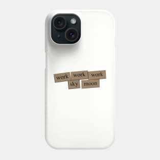 Work Work Work Sky Moon Phone Case