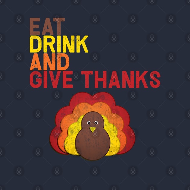 Eat Drink And Give Thanks by Gotitcovered