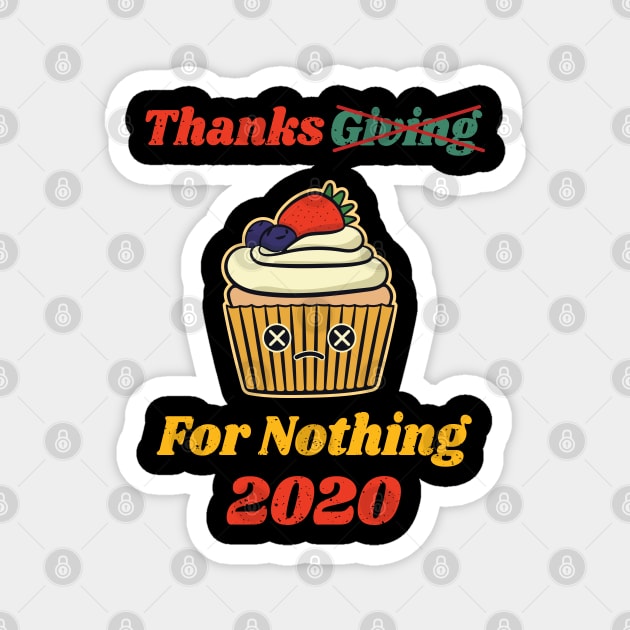 Thanksgiving For Nothing 2020 Magnet by LotusBlue77
