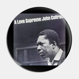 A Love Supreme Pin