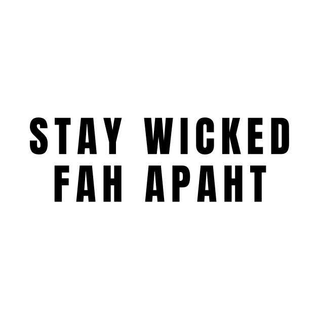 Stay Wicked Fah Apaht New England East Coast Social Distance Humor by gillys