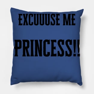 Excuse me Princess Pillow