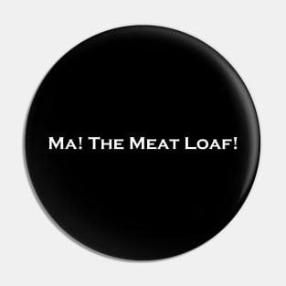 Ma The Meat Loaf! Funny Mom Cooking Pin