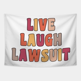 Live Laugh Lawsuit Tapestry