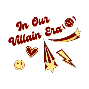 In our villain era T-Shirt