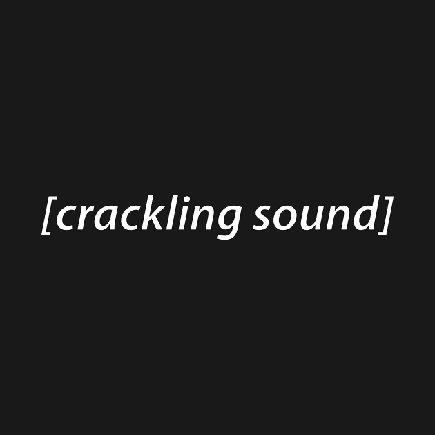 crackling sound audio description by baybayin