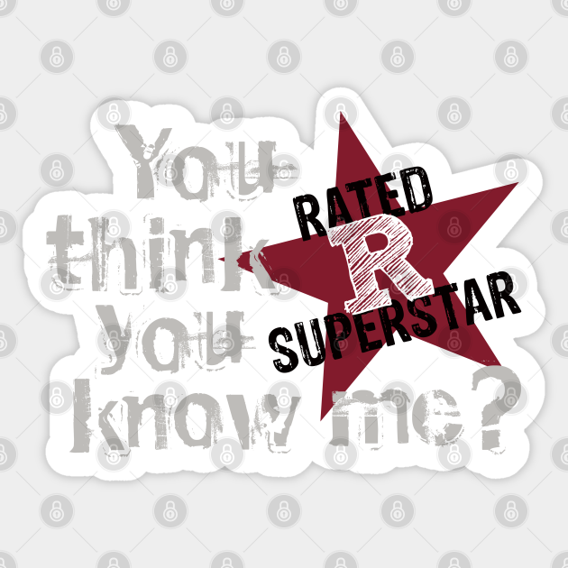 Edge Rated R Superstar You Think You Know Me Edge Sticker Teepublic
