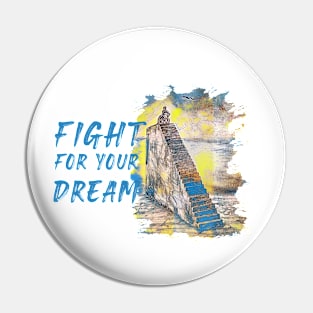 Fight for your dream Pin