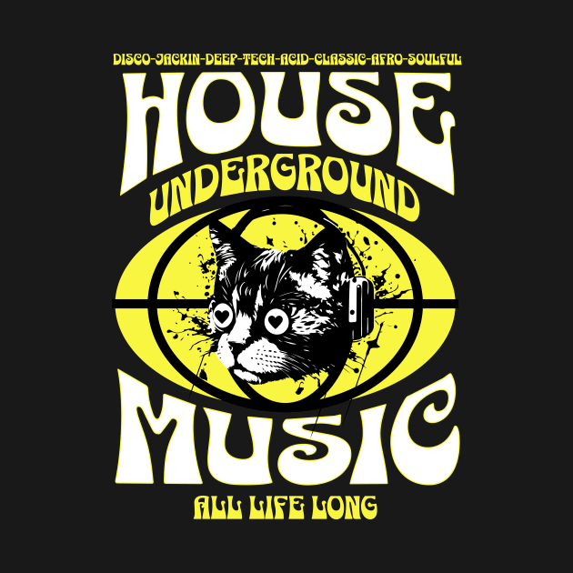 HOUSE MUSIC  - Underground Cat (White/Yellow) by DISCOTHREADZ 