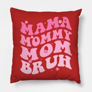 Mama Mommy Mom Bruh Pillow