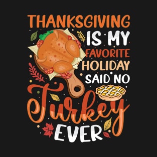 Thanksgiving is my favorite holiday T-Shirt