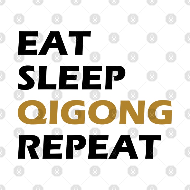 Qigong - Eat Sleep Qigong Sleep by KC Happy Shop