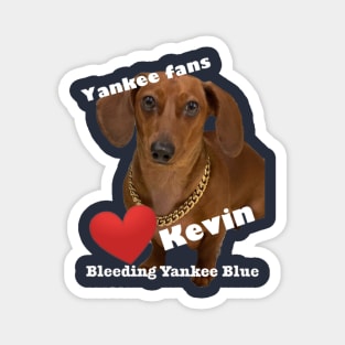 Yankee Fans love Kevin Design Magnet