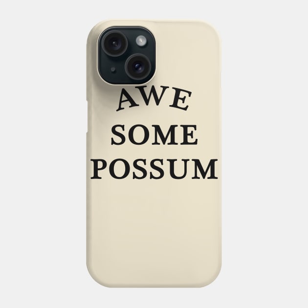 Awesome Possum Phone Case by klance