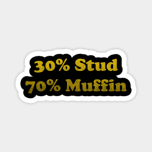 30 Stud, 70 Muffin, Stud Muffin Shirt, Joke Shirt Men, Funny Dads Shirt, Muffin Tee, Fathers Day Shirt, Funny Husband T shirt, Workout Magnet