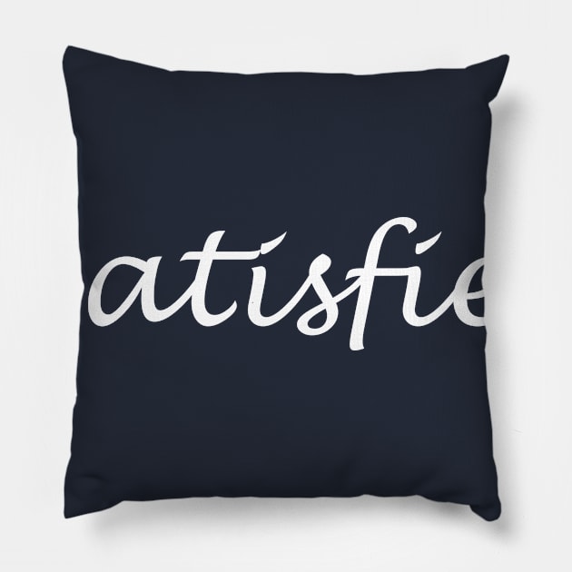 Satisfied Word - Hashtag Design Pillow by Sassify