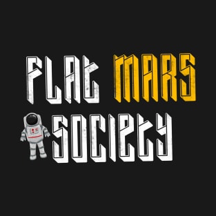 Flat mars society T-Shirt