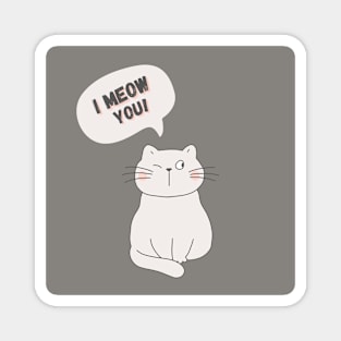 I Meow You Magnet