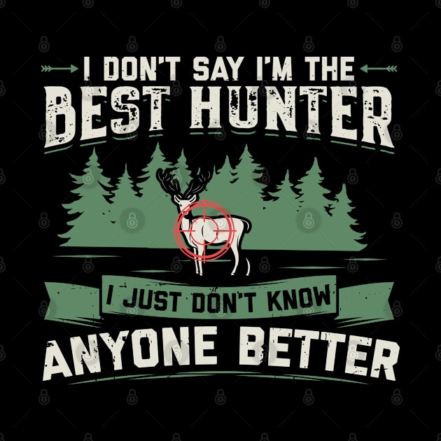 I'm The Best Hunter | Hunting Gift by Streetwear KKS