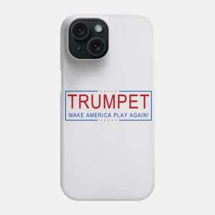 TRUMPET - Make America Play Again! Phone Case