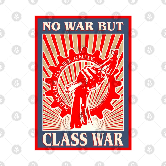 No War But Class War by Renegade Rags