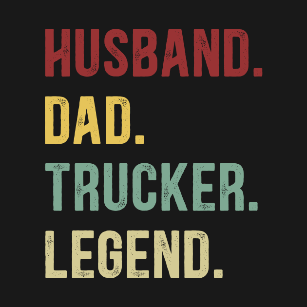 Trucker Funny Vintage Retro Shirt Husband Dad Trucker Legend by Foatui