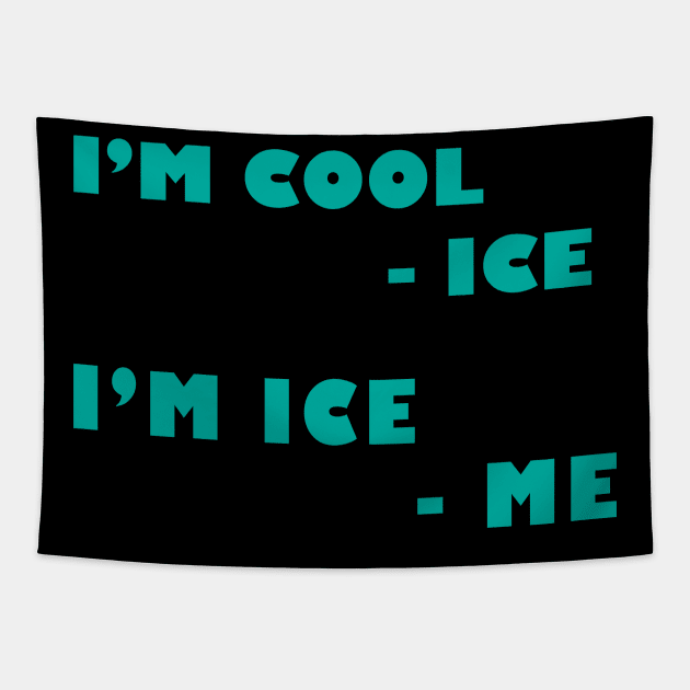 i am cool Tapestry by iINTOXICATED DESIGN