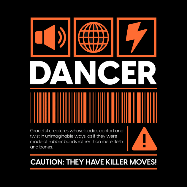 Dancer Warning Label by Tip Top Tee's