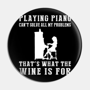 "Piano Can't Solve All My Problems, That's What the Beer's For!" Pin