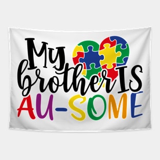 My brother is AUSOME Autism Awareness Gift for Birthday, Mother's Day, Thanksgiving, Christmas Tapestry