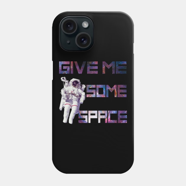 Give Me Some Space Funny Astronaut Phone Case by AstroGearStore