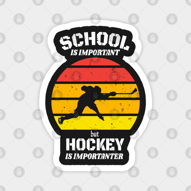 School Is Important But Hockey Is Importanter Funny Vintage Retro Magnet by WassilArt