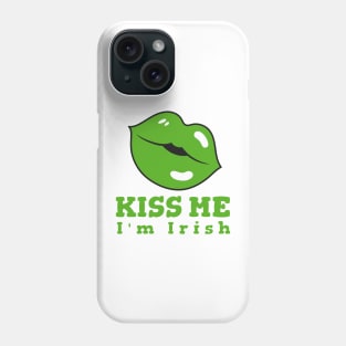 Kiss Me Im Irish, Funny St Patricks Day Sayings Phone Case
