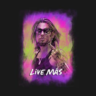 Dave says Live Mas! T-Shirt