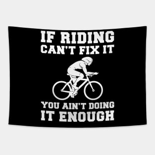 "Cycling Fixes Everything T-Shirt" Tapestry