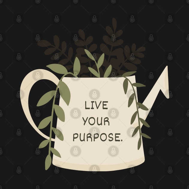 Live Your Purpose by gronly