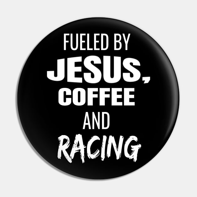 Fueled By Jesus, Coffee and Racing Caffeine Caffeinated Christian Racer Pin by Carantined Chao$