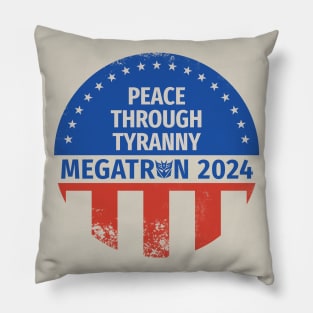 Megatron 2024 Peace Through Tyranny I Pillow