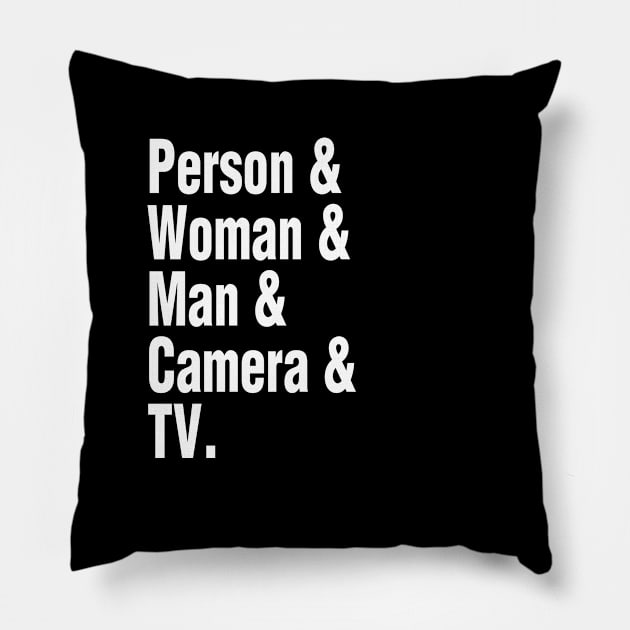 Person & Woman & Man & Camera & TV Pillow by jonah block