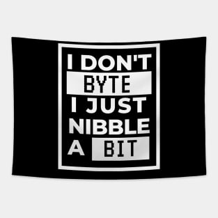 I don't byte, I just nibble a bit Tapestry