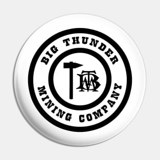 BigThunderMiningCompany Pin