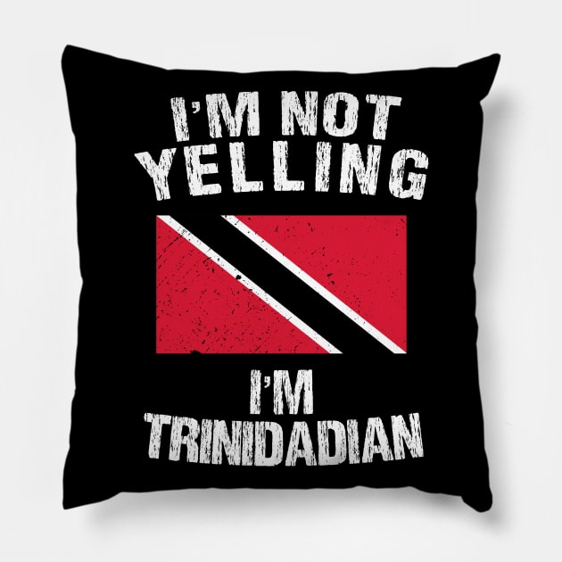 I'm Not Yelling I'm Trinidadian Pillow by TShirtWaffle1