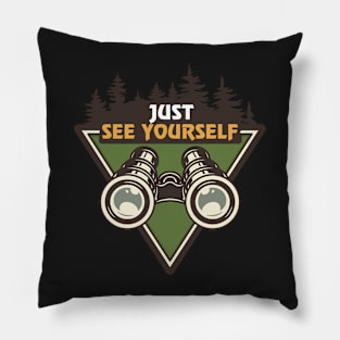 JUST SEE YOURSELF Pillow