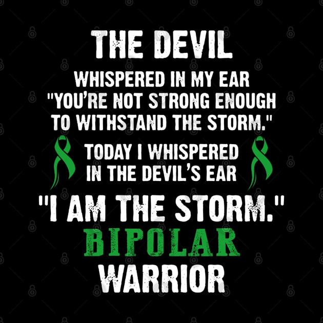 Bipolar Warrior I Am The Storm - In This Family We Fight Together by DAN LE