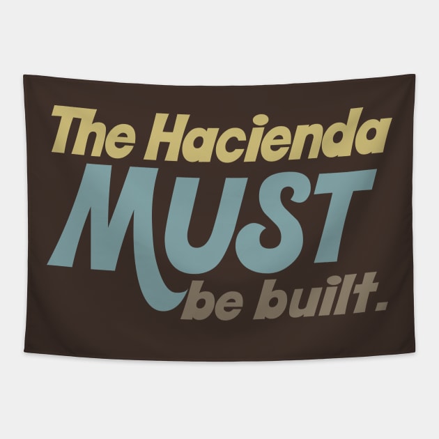 The hacienda must be built. Tapestry by DankFutura