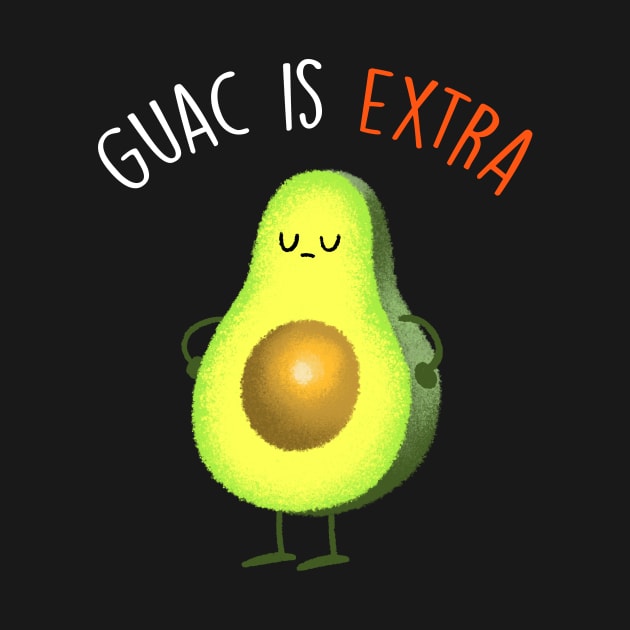 Guac Is Extra by tommartinart